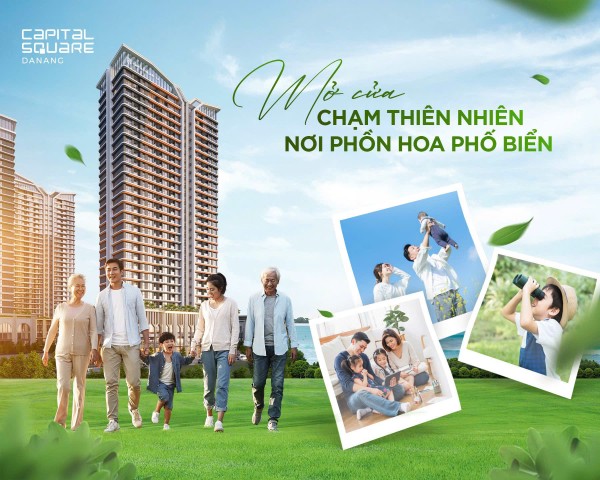 CAPITAL SQUARE: MỞ CỬA CHẠM THIÊN NHIÊN, NƠI PHỒN HOA PHỐ BIỂN